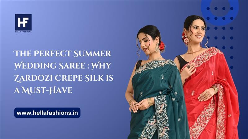 The Perfect Summer Wedding Saree: Why Zardozi Crepe Silk is a Must-Have