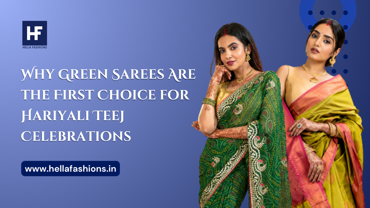 Why Green Sarees Are the First Choice for Hariyali Teej Celebrations