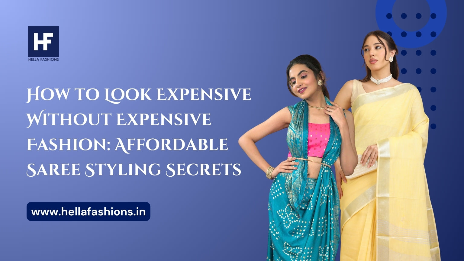 How to Look Expensive Without Expensive Fashion: Affordable Saree Styling Secrets